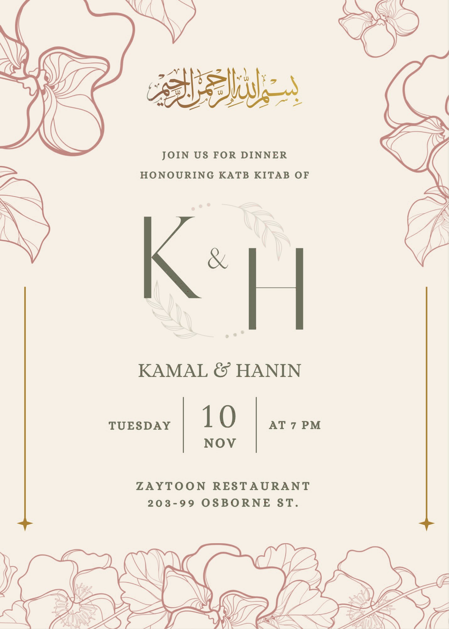 Bismillah. Join us for dinner honouring the katb kitab of Kamal and Hanin. Tuesday, 10 November, at 7 PM. Zaytoon Restaurant, 203-99 Osborne St.