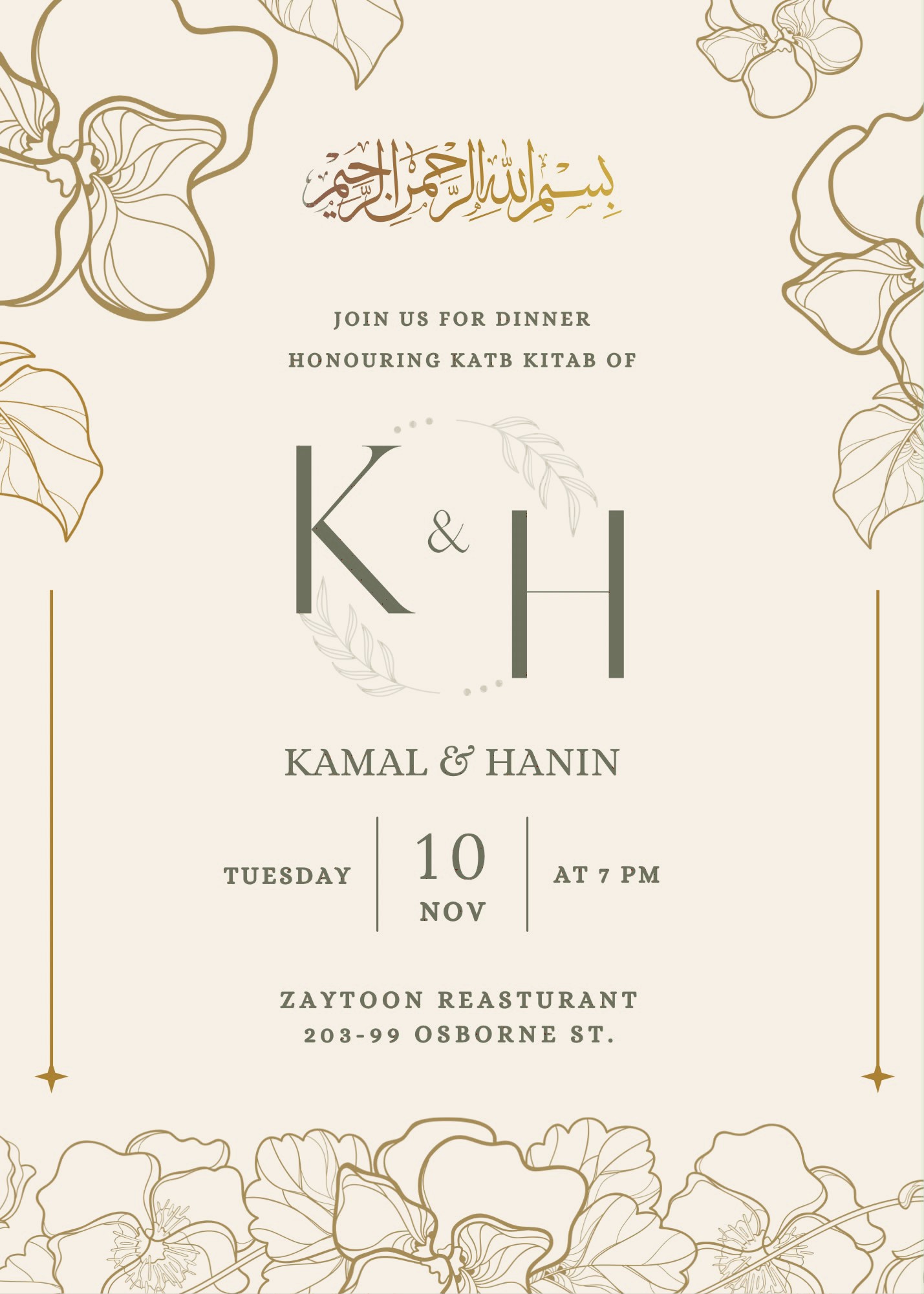 Bismillah. Join us for dinner honouring the katb kitab of Kamal and Hanin. Tuesday, 10 November, at 7 PM. Zaytoon Restaurant, 203-99 Osborne St.